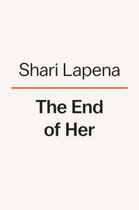 The End of Her: A Novel