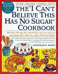 The "I Can't Believe This Has No Sugar" Cookbook