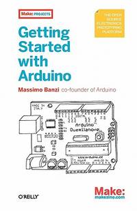 Getting Started with Arduino (Make: Projects)