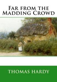 Far from the Madding Crowd by Hardy, Thomas