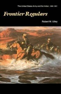 cover of Frontier Regulars: The United States Army and the Indian, 1866-1891