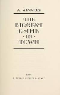 The Biggest Game in Town by A. Alvarez - 1985