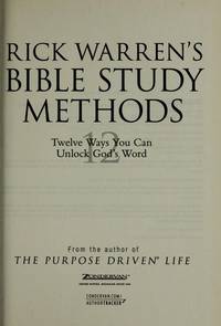 Rick Warren's Bible Study Methods:12 Ways You Can Unlock God's Word