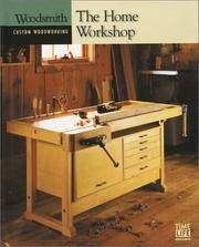 image of The Home Workshop (Woodsmith: Custom Woodworking)