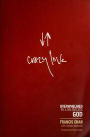 Crazy Love: Overwhelmed by a Relentless God