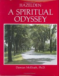 HAZELDEN a Spiritual Odyssey by MCELRATH, Ph.D., DAMIAN - 1987