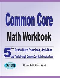 Common Core Math Workbook: 5th Grade Math Exercises, Activities, and Two Full-Length Common Core...