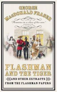 image of Flashman and the Tiger: And Other Extracts from the Flashman Papers