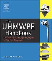 The UHMWPE Handbook: Ultra-High Molecular Weight Polyethylene in Total Joint Replacement