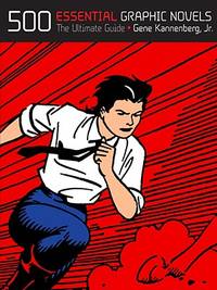 500 Essential Graphic Novels: The Ultimate Guide