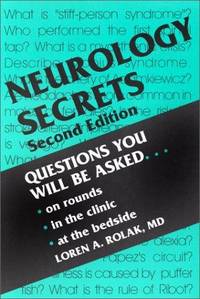 Neurology Secrets : Questions You Will Be Asked on Rounds, in the Clinic and on Oral Exams