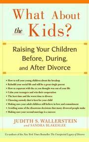 What About the Kids?: Raising Your Children Before, During, and After Divorce