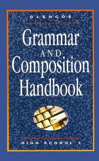Glencoe Language Arts, High School I, Grammar and Composition Handbook
