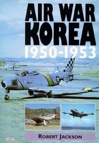 朝鮮戦争 航空戦 AIR WAR KOREA 1950-1953 洋書 Air War Korea 1950-1953 by Jackson, Robert | Hardcover