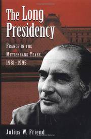 The Long Presidency: France In The Mitterrand Years, 1981-1995