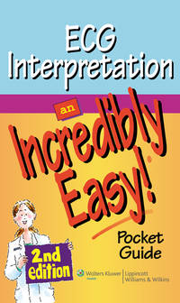 ECG Interpretation: An Incredibly Easy Pocket Guide (Incredibly Easy! Series