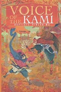 Voice of the Kami: An Epic Adventure of Japanese Folklore and Yokai Hunting (Yaseki Monogatari)