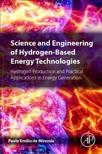 Science and Engineering of Hydrogen-Based Energy Technologies: Hydrogen Production and Practical...