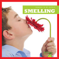 Smelling (Bullfrog Books: Sense in My World) (Senses in My World)