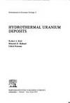 Hydrothermal Uranium Deposits (Developments in Economic Geology, 6). by Rich, Robert A., Heinrich D. Holland and Ulrich Petersen - 1977