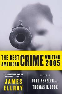 The Best American Crime Writing 2005 (Best American Crime Reporting) by James Ellroy; Otto Penzler; Thomas H. Cook - 2005-09-06