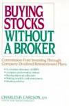 BUYING STOCKS WITHOUT A BROKER COMMISSION-FREE INVESTING THROUGH COMPANY  DIVIDEND REINVESTMENT PLANS