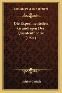 Die Experimentellen Grundlagen Der Quantentheorie (1921) (German Edition)