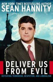 Deliver Us From Evil: Defeating Terrorism, Despotism, And Liberalism