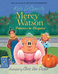Mercy Watson: Princess in Disguise: (A Funny and Heartwarming Halloween Chapter Book About a...