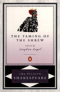 The Taming of the Shrew (The Pelican Shakespeare) de Shakespeare, William; Orgel, Stephen [Editor]; Orgel, Stephen [Series Editor]; Braunmuller, A. R. [Series Editor]; Orgel, Stephen [Introduction]; - 2000-12-01