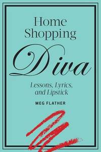 Home Shopping Diva: Lessons, Lyrics, and Lipstick