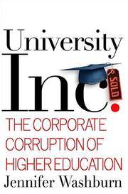 University, Inc.: The Corporate Corruption of Higher Education