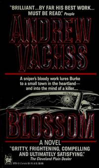 BLOSSOM. - Sniper's Bloody Work Lures Burke to a Small Town in the Heatland. And Into the Mind of a Killer.