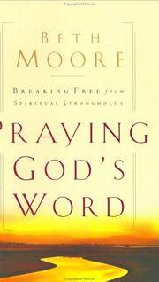 Praying God's Word: Breaking Free From Spiritual Strongholds by Beth Moore - Hardcover - 5th Printing - 2000 - from Keeper of the Page (SKU: 328607)