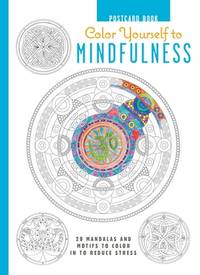 Color Yourself to Mindfulness Postcard Book: 20 mandalas and motifs to color in to reduce stress