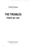 The Troubles: Ireland, 1912-1922 by O&#39;Connor, Ulick - 1975