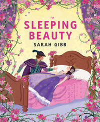Sleeping Beauty : Based on the Original Story by the Brothers Grimm
