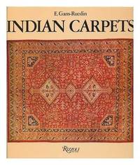 Indian carpets / E. Gans-Ruedin ; photographs by Leo Hilber ; translated by Valerie Howard. - [Uniform Title: Tapis des indes. English]