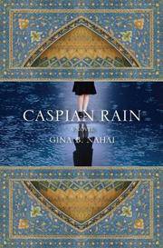 CASPIAN RAIN A Novel