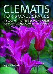 image of Clematis for Small Spaces: 150 High-Performance Plants for Patios, Decks, Balconies and Borders