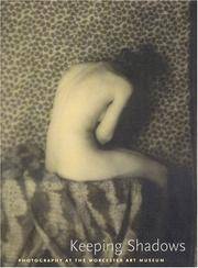 Keeping Shadows: Photography at the Worcester Art Museum.