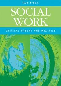 Social Work : Critical Theory and Practice