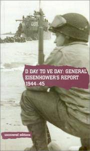 D Day to VE Day: General Eisenhowers Report, 1944-45 (Uncovered Editions) by Tim Coates - Paperback - 09/29/2000 - from Greener Books Ltd (SKU: 2412943)