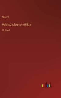 Malakozoologische Blätter: 19. Band (German Edition)