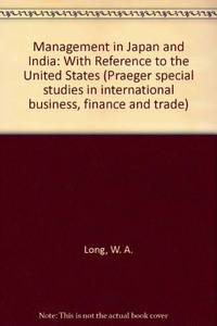Management in Japan and India: With Reference to the United States (Praeger special studies in...