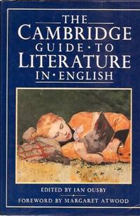 The Cambridge Guide to Literature in English by Editor-Ian Ousby; Foreword-Margaret Atwood - 1988-11-25