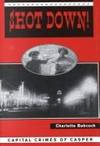 Shot Down! Capital Crimes of Casper, Wyoming by Charlotte Babcock - Signed First Edition - 2000 - from Inside the Covers (SKU: HWB-00472)