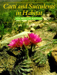 Cacti and Succulents in Habitat by Preston-Mafham, Ken