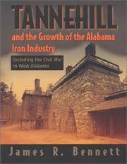 Tannehill and the Growth of the Alabama Iron Industry de James R. Bennett - 1999-12-01