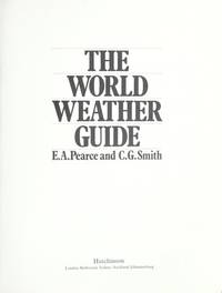 The World Weather Guide by E.A. Pearce, C.G. Smith